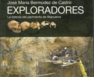 Exploradores. La historia del yacimiento de Atapuerca